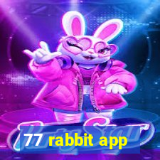 77 rabbit app